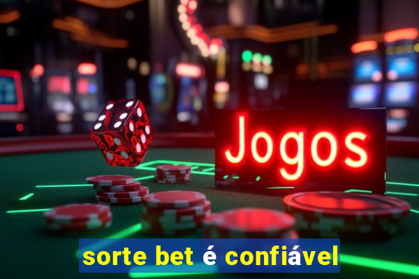 sorte bet é confiável